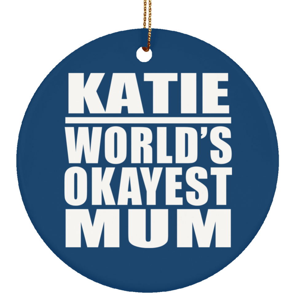 Katie World's Okayest Mum - Circle Ornament