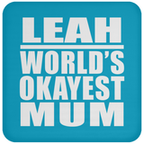Leah World's Okayest Mum - Drink Coaster