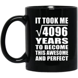 64th Birthday Took Square Root of 4096 Years To Awesome - 11oz Coffee Mug Black