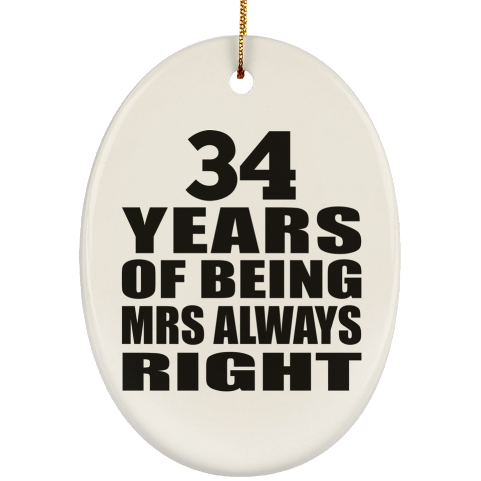 34th Anniversary 34 Years of Being Mrs Always Right - Oval Ornament