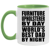 Furniture Upholsterer By Day World's Best Dad By Night - 11oz Accent Mug Green