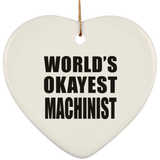 World's Okayest Machinist - Heart Ornament