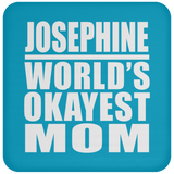 Josephine World's Okayest Mom - Drink Coaster