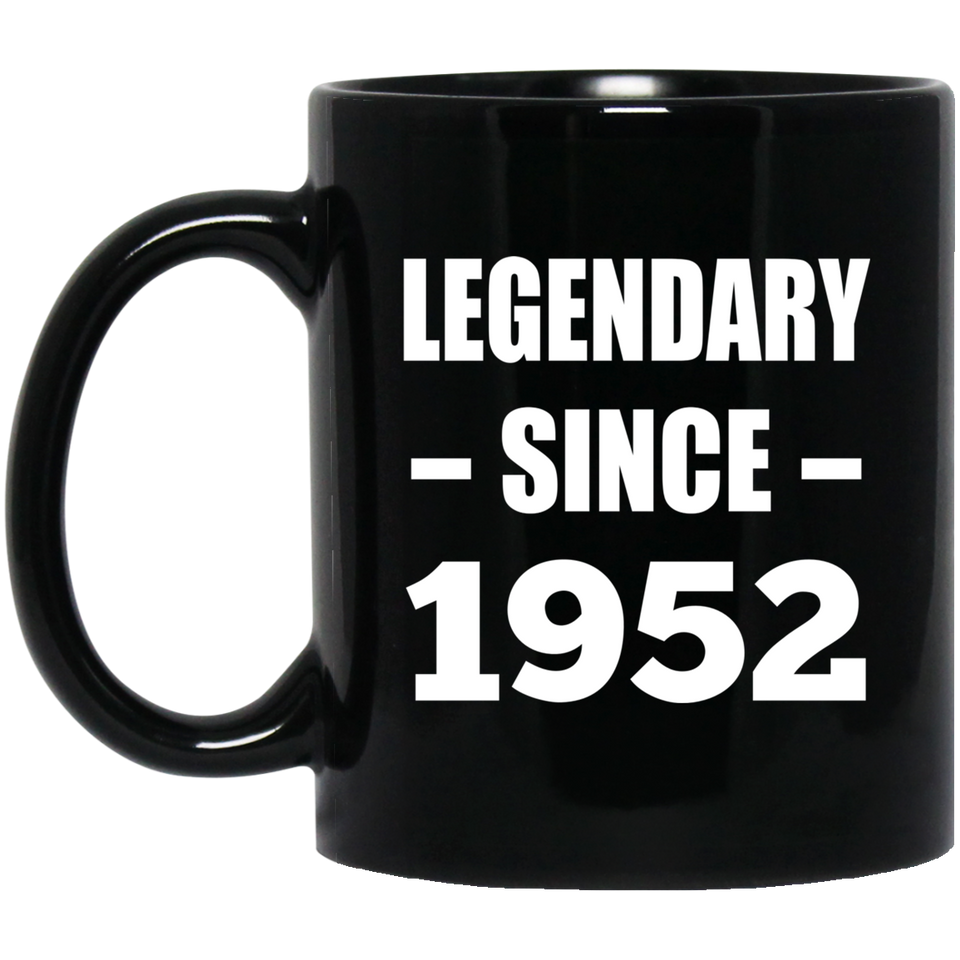 72nd Birthday Legendary Since 1952 - 11oz Coffee Mug Black