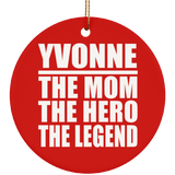 Yvonne The Mom The Hero The Legend - Circle Ornament