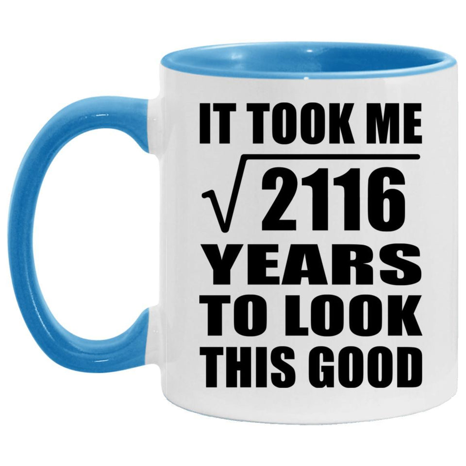 46th Birthday Took Square Root of 2116 Years To Look Good - 11oz Accent Mug Blue