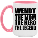 Wendy The Mom The Hero The Legend - 15oz Accent Mug Pink