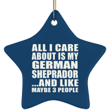 All I Care About Is My German Sheprador - Star Ornament