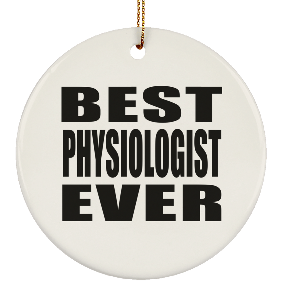 Best Physiologist Ever - Circle Ornament