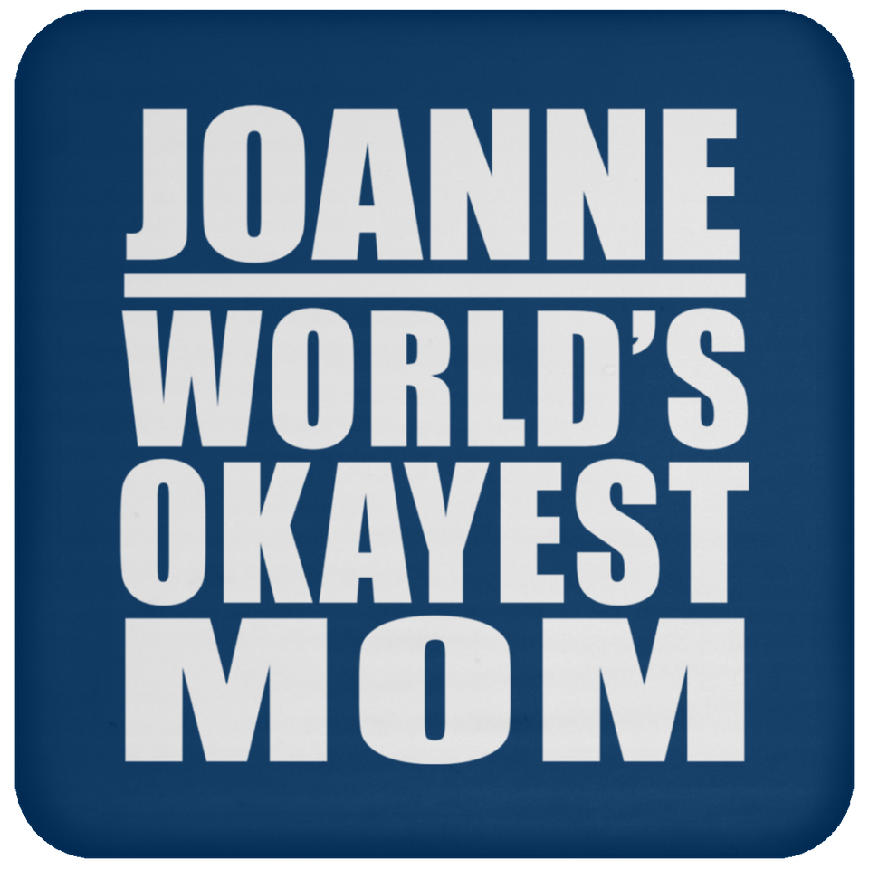 Joanne World's Okayest Mom - Drink Coaster