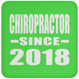 Chiropractor Since 2018 - Drink Coaster