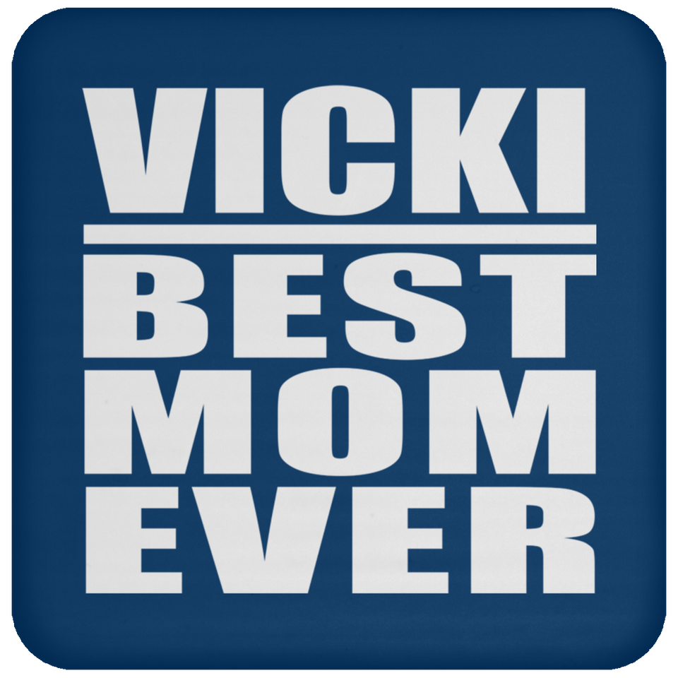 Vicki Best Mom Ever - Drink Coaster