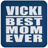 Vicki Best Mom Ever - Drink Coaster