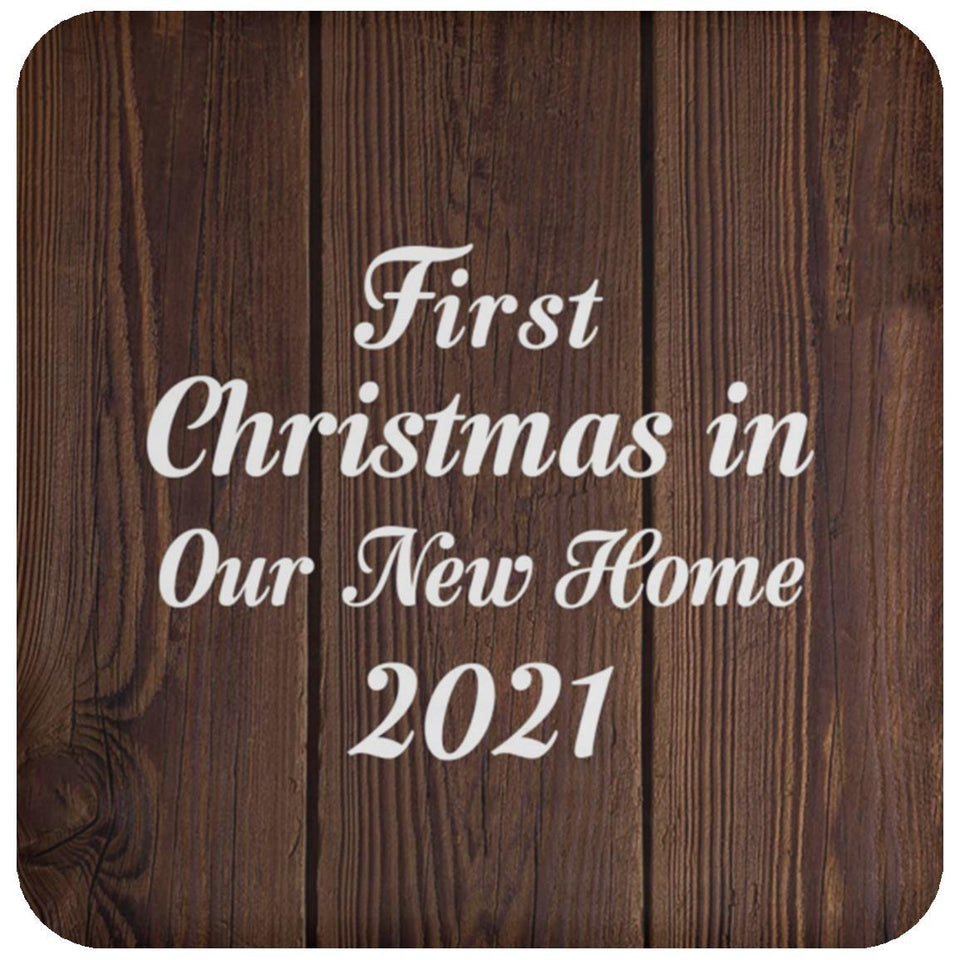 First Christmas In Our New Home 2021 - Drink Coaster D
