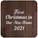 First Christmas In Our New Home 2021 - Drink Coaster D