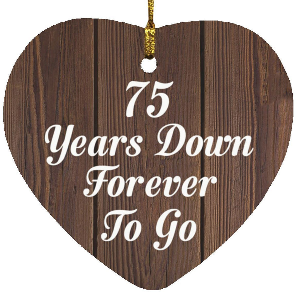 75th Anniversary 75 Years Down Forever To Go - Heart Ornament D