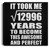 114th Birthday Took Square Root of 12996 Years To Awesome - Canvas Square