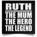 Ruth The Mum The Hero The Legend - Poster Square