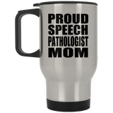 Proud Speech Pathologist Mom - Silver Travel Mug