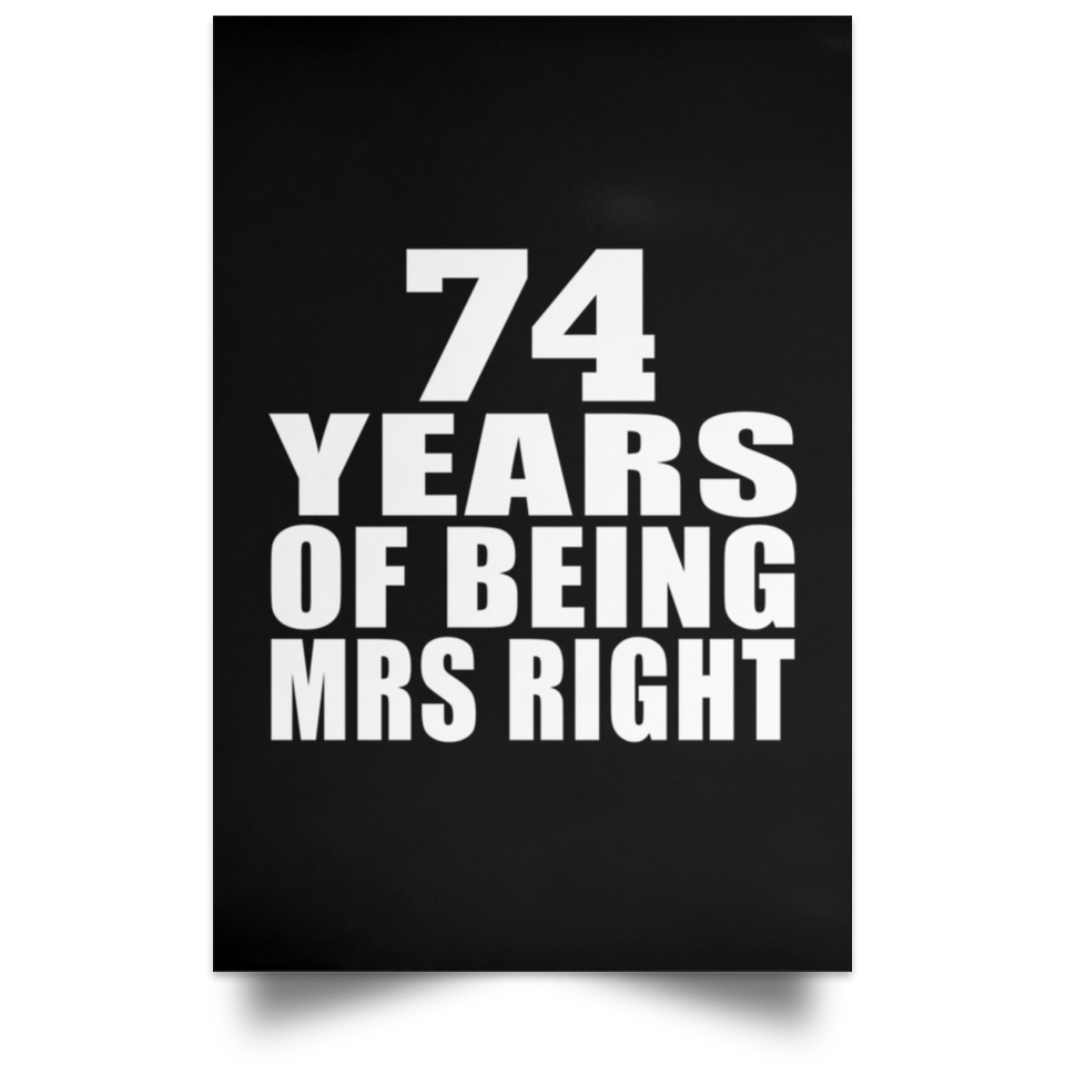 74th Anniversary 74 Years Of Being Mrs Right - Poster Portrait
