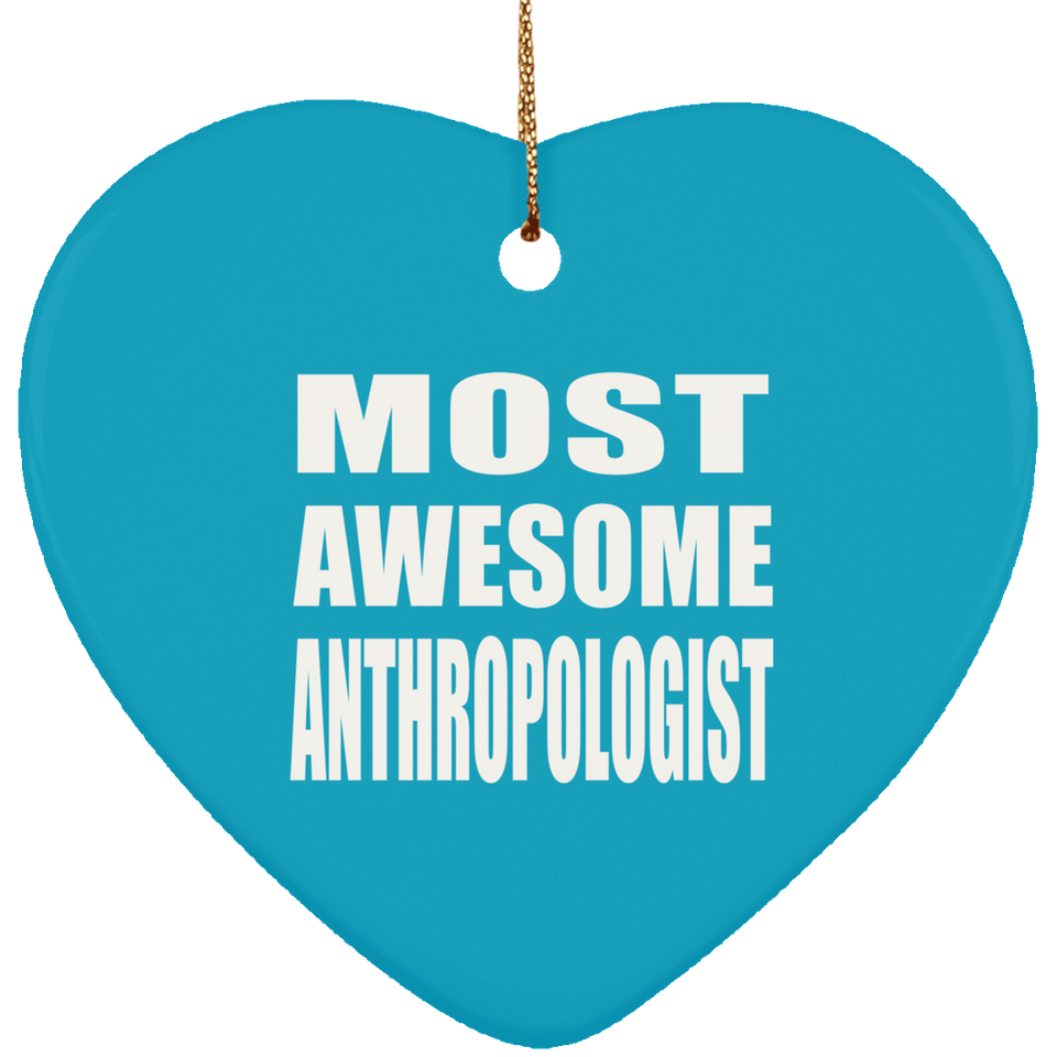Most Awesome Anthropologist - Heart Ornament