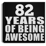 82nd Birthday 82 Years Of Being Awesome - Canvas Square