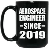 Aerospace Engineer Since 2019 - 15oz Coffee Mug Black