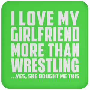 I Love My Girlfriend More Than Wrestling - Drink Coaster