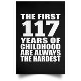 117th Birthday First 117 Years of Childhood Are The Hardest - Poster Portrait