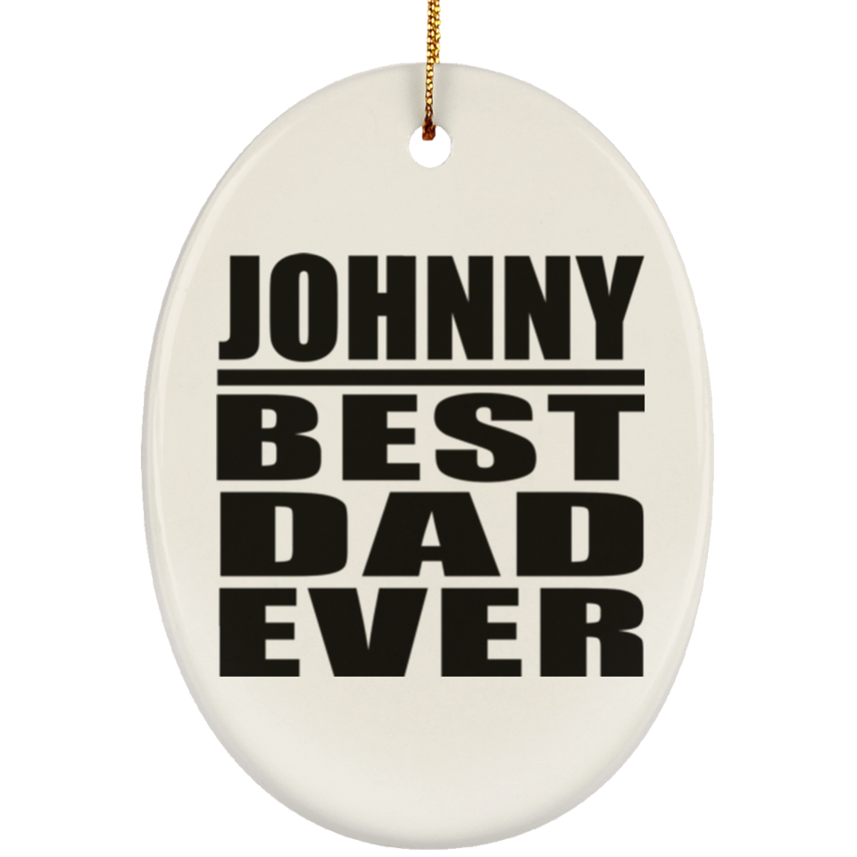 Johnny Best Dad Ever - Oval Ornament