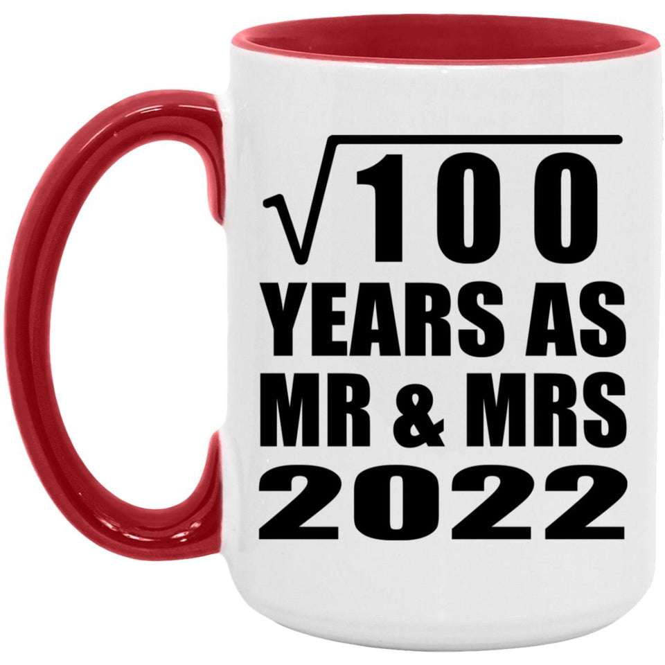 10th Anniversary Square Root of 100 Years As Mr & Mrs 2022 - 15oz Accent Mug Red