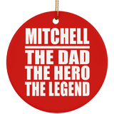 Mitchell The Dad The Hero The Legend - Circle Ornament