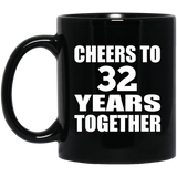 32nd Anniversary Cheers To 32 Years Together - 11oz Coffee Mug Black