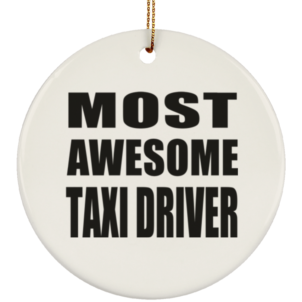 Most Awesome Taxi Driver - Circle Ornament
