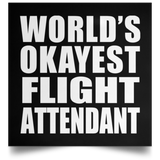 World's Okayest Flight Attendant - Poster Square