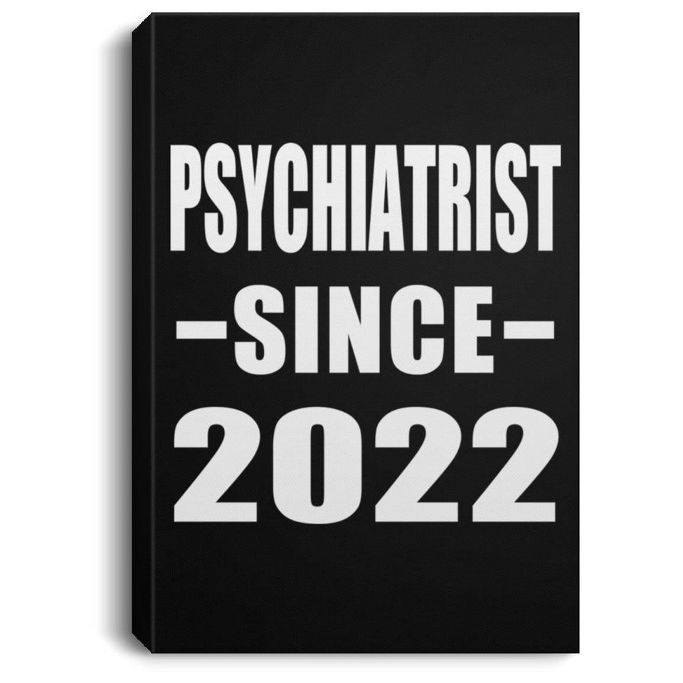 Psychiatrist Since 2022 - Canvas Portrait