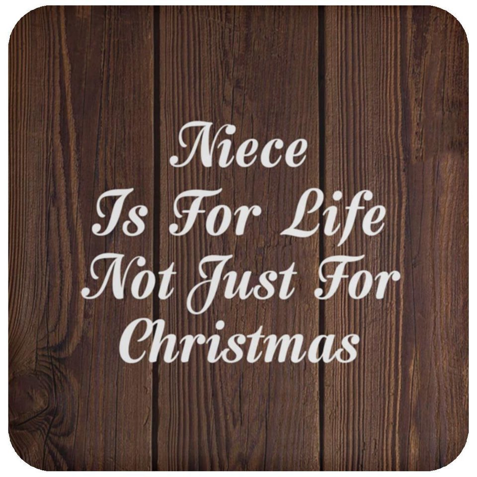 Niece Is For Life Not Just For Christmas - Drink Coaster D
