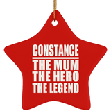 Constance The Mum The Hero The Legend - Star Ornament