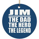 Jim The Dad The Hero The Legend - Circle Ornament