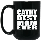 Cathy Best Mom Ever - 15 Oz Coffee Mug Black