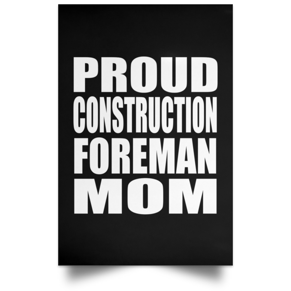 Proud Construction Foreman Mom - Poster Portrait