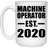 Machine Operator Established EST. 2020 - 15oz Coffee Mug