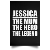 Jessica The Mum The Hero The Legend - Poster Portrait