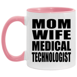 Mom Wife Medical Technologist - 11oz Accent Mug Pink
