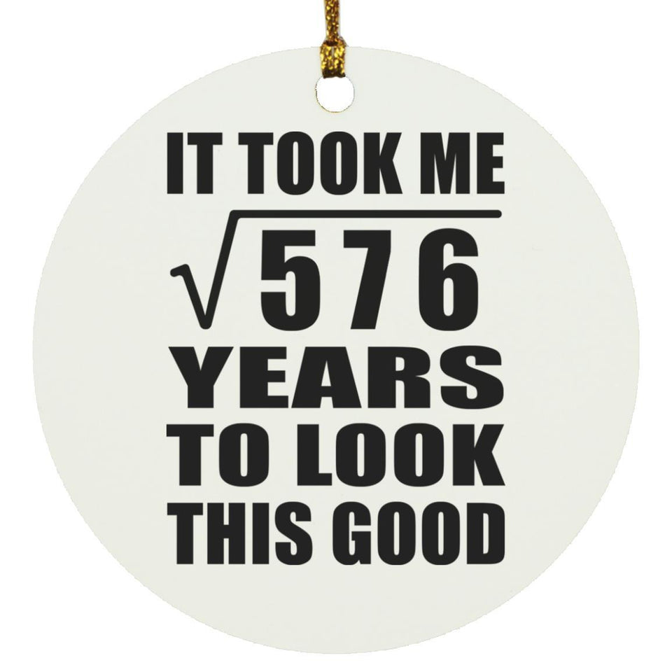 24th Birthday Took Square Root of 576 Years To Look Good - Circle Ornament
