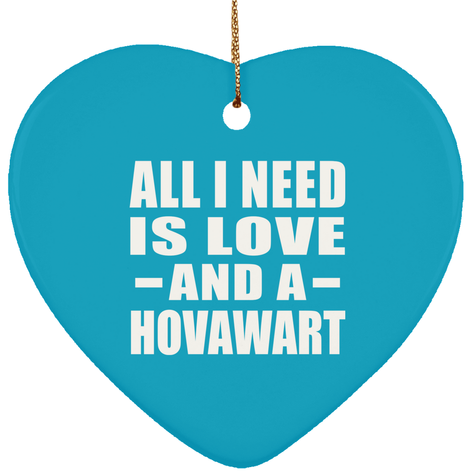 All I Need Is Love And A Hovawart - Heart Ornament