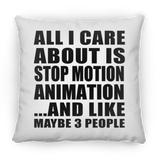 All I Care About Is Stop Motion Animation - Throw Pillow