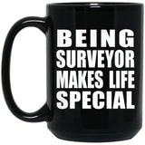 Being Surveyor Makes Life Special - 15oz Coffee Mug Black