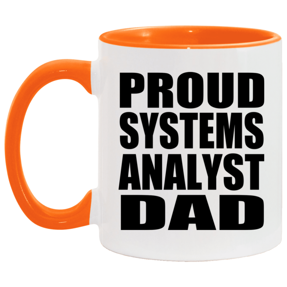 Proud Systems Analyst Dad - 11oz Accent Mug Orange