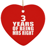 3rd Anniversary 3 Years Of Being Mrs Right - Heart Ornament